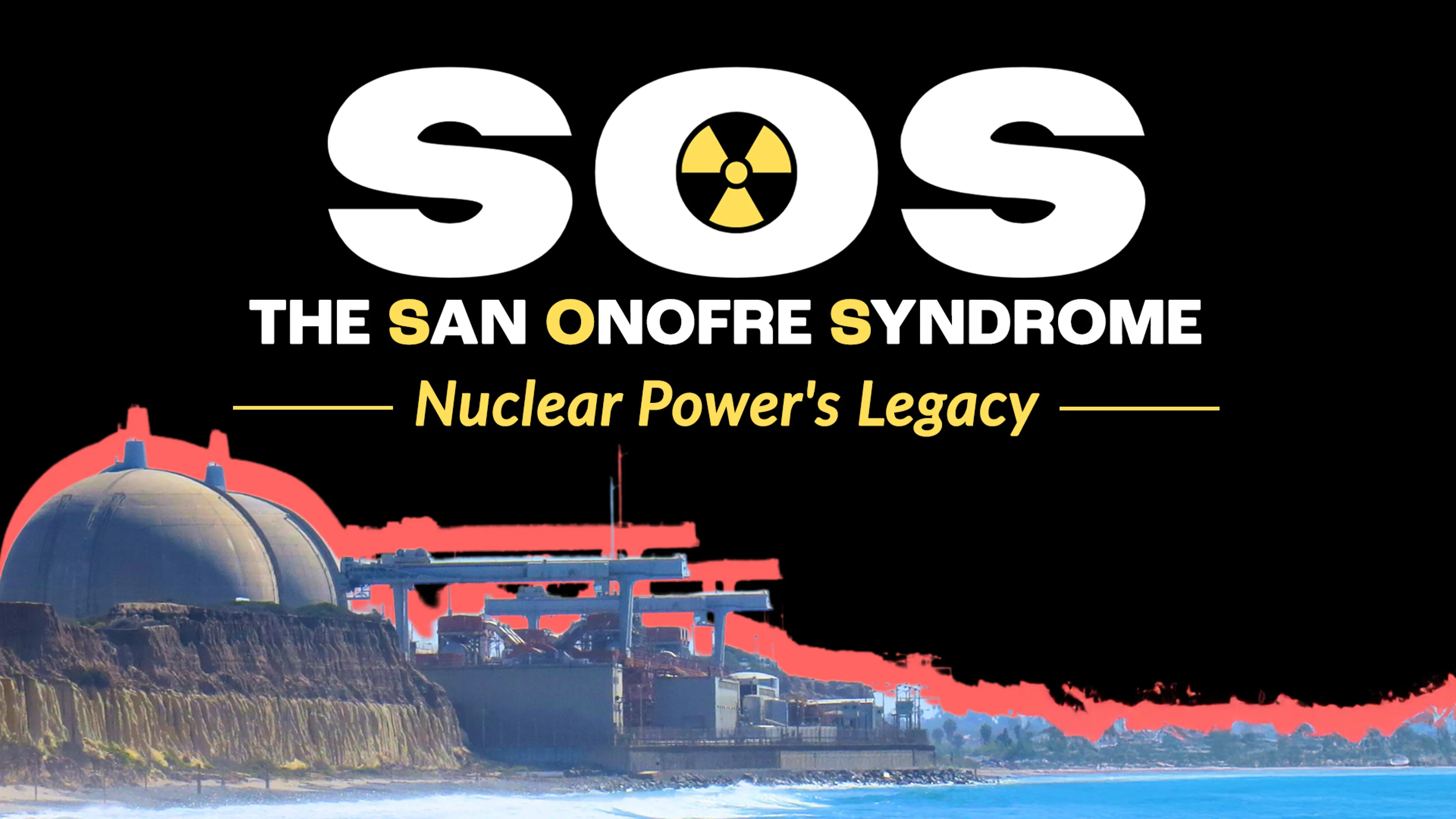 SOS: The San Onofre Syndrome - Nuclear Power's Legacy poster